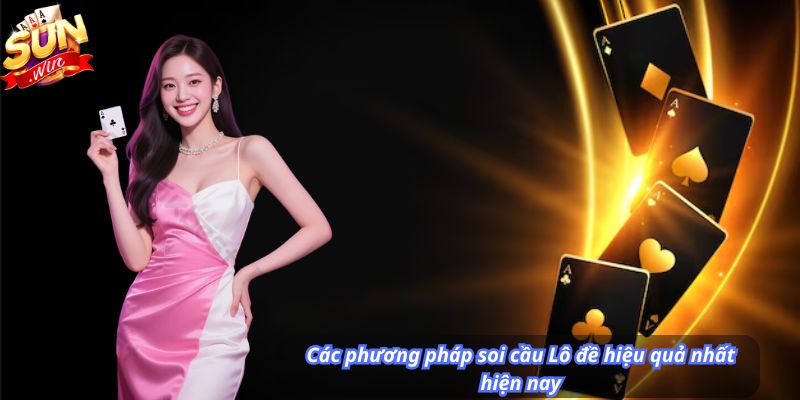 Các phương pháp soi cầu Lô đề hiệu quả nhất hiện nay