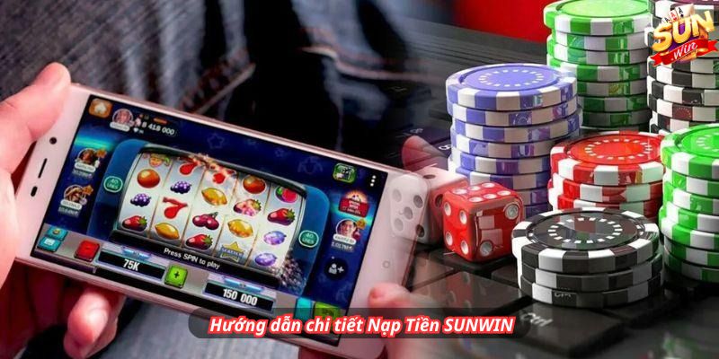 Hướng dẫn chi tiết Nạp Tiền SUNWIN qua Ngân Hàng