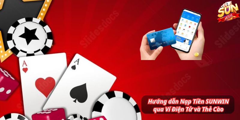 Hướng dẫn Nạp Tiền SUNWIN qua Ví Điện Tử và Thẻ Cào