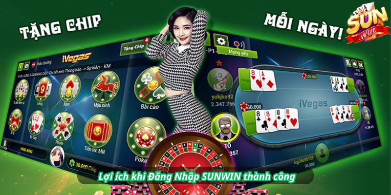 Lợi ích khi Đăng Nhập SUNWIN thành công