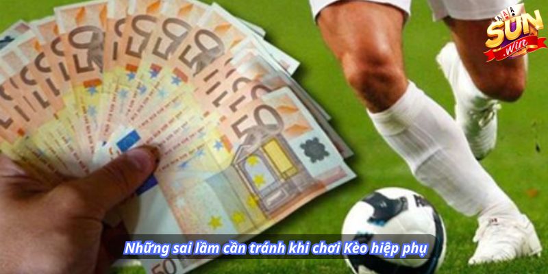 Những sai lầm cần tránh khi chơi Kèo hiệp phụ