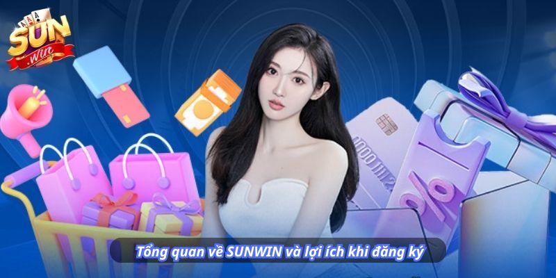 Tổng quan về SUNWIN và lợi ích khi đăng ký