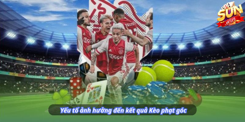 Yếu tố ảnh hưởng đến kết quả Kèo phạt góc